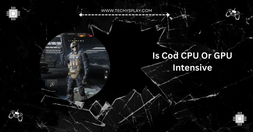 Is Cod CPU Or GPU Intensive