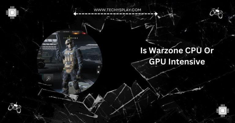 Is Warzone CPU Or GPU Intensive